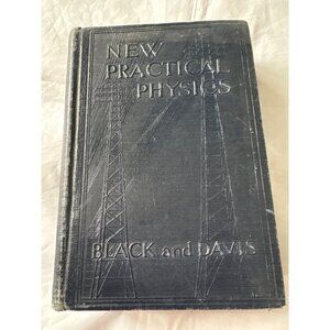 New Practical Physics By Black & Davis 1930 Hardcover Textbook With Embossed Cov
